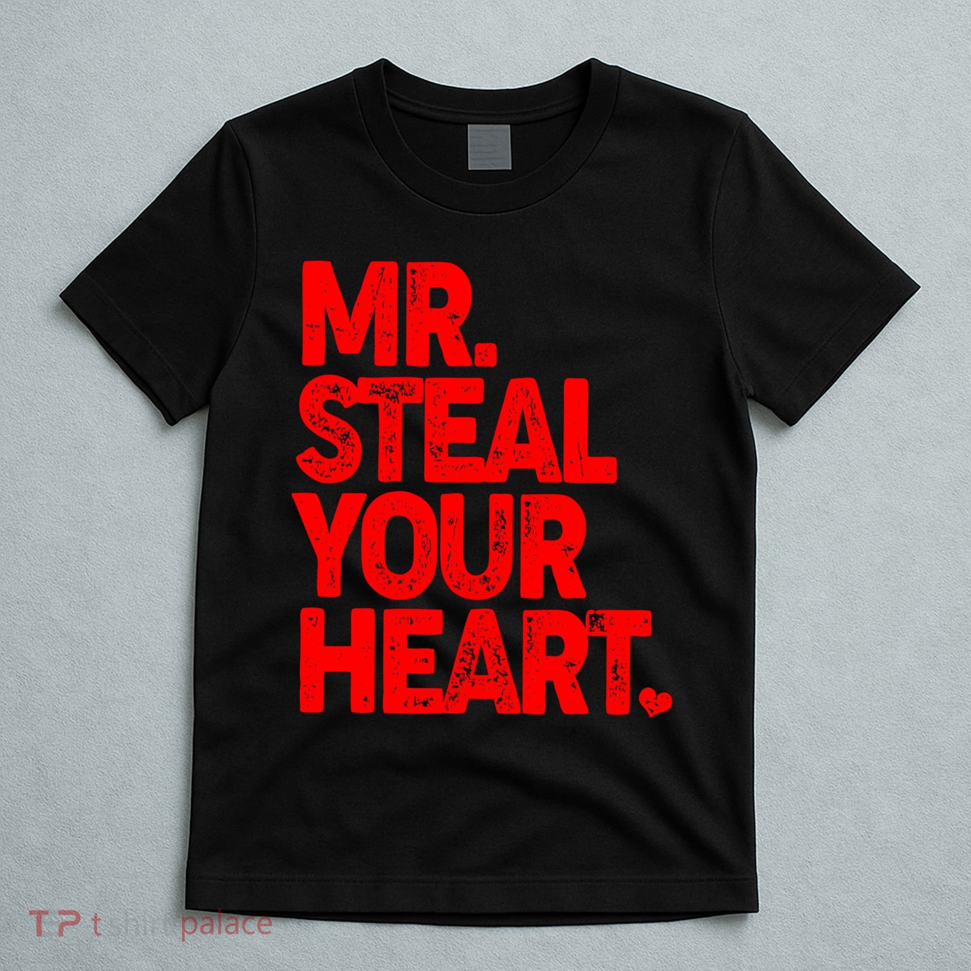 Valentine's Day Mr Steal Your Heart T-Shirt