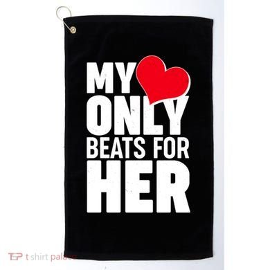 Valentine's Day My Heart Only Beats for Her Matching Couples Golf Towel