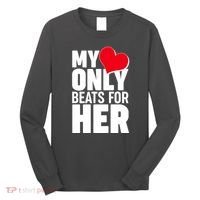 Valentine's Day My Heart Only Beats for Her Matching Couples Long Sleeve Shirt thumb 0