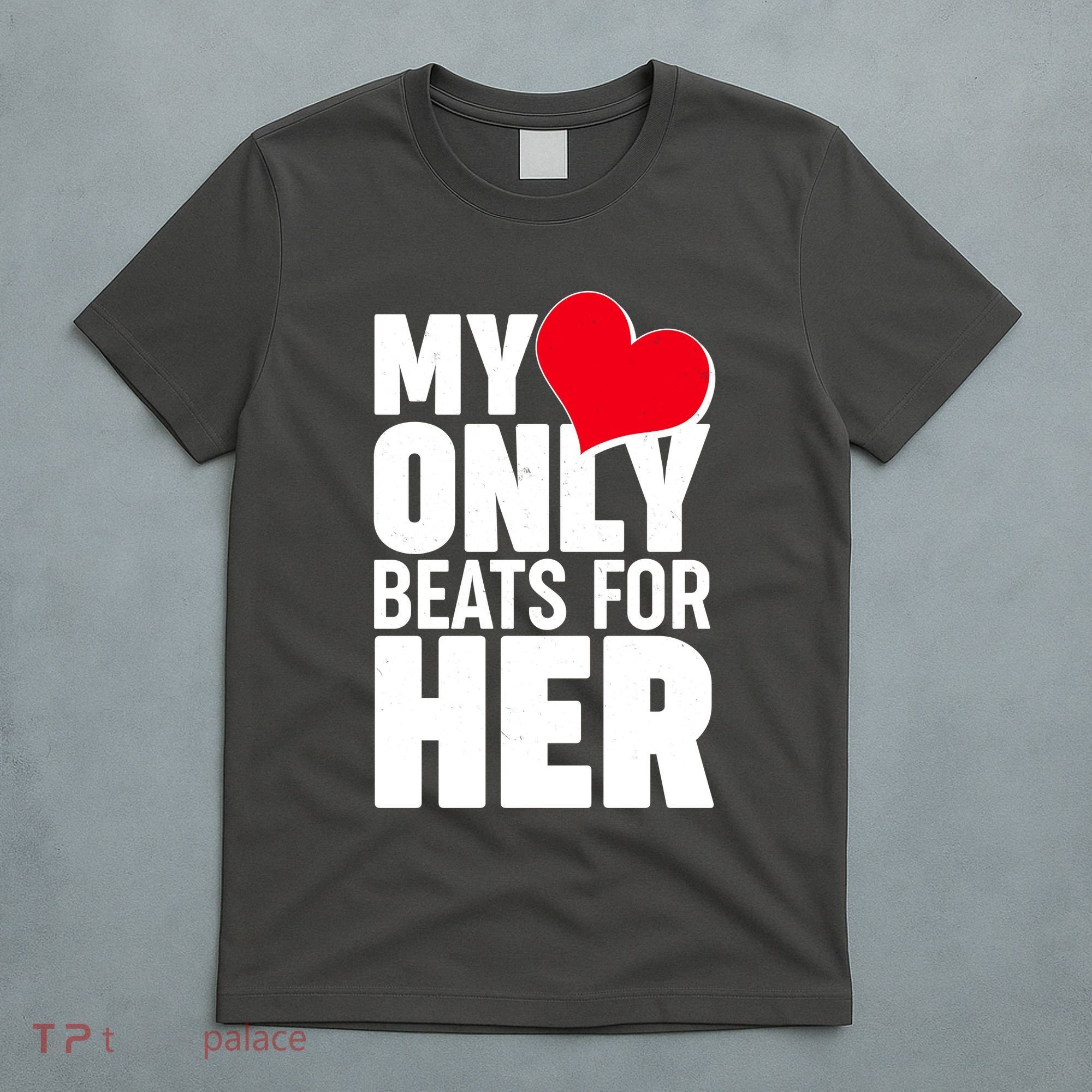 Valentine's Day My Heart Only Beats for Her Matching Couples T-Shirt