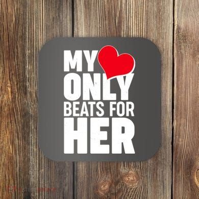 Valentine's Day My Heart Only Beats for Her Matching Couples Coaster