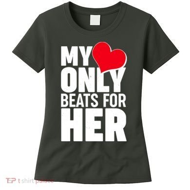Valentine's Day My Heart Only Beats for Her Matching Couples Women's T-Shirt