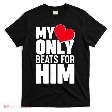 Valentine's Day My Heart Only Beats for Him Matching Couples T-Shirt