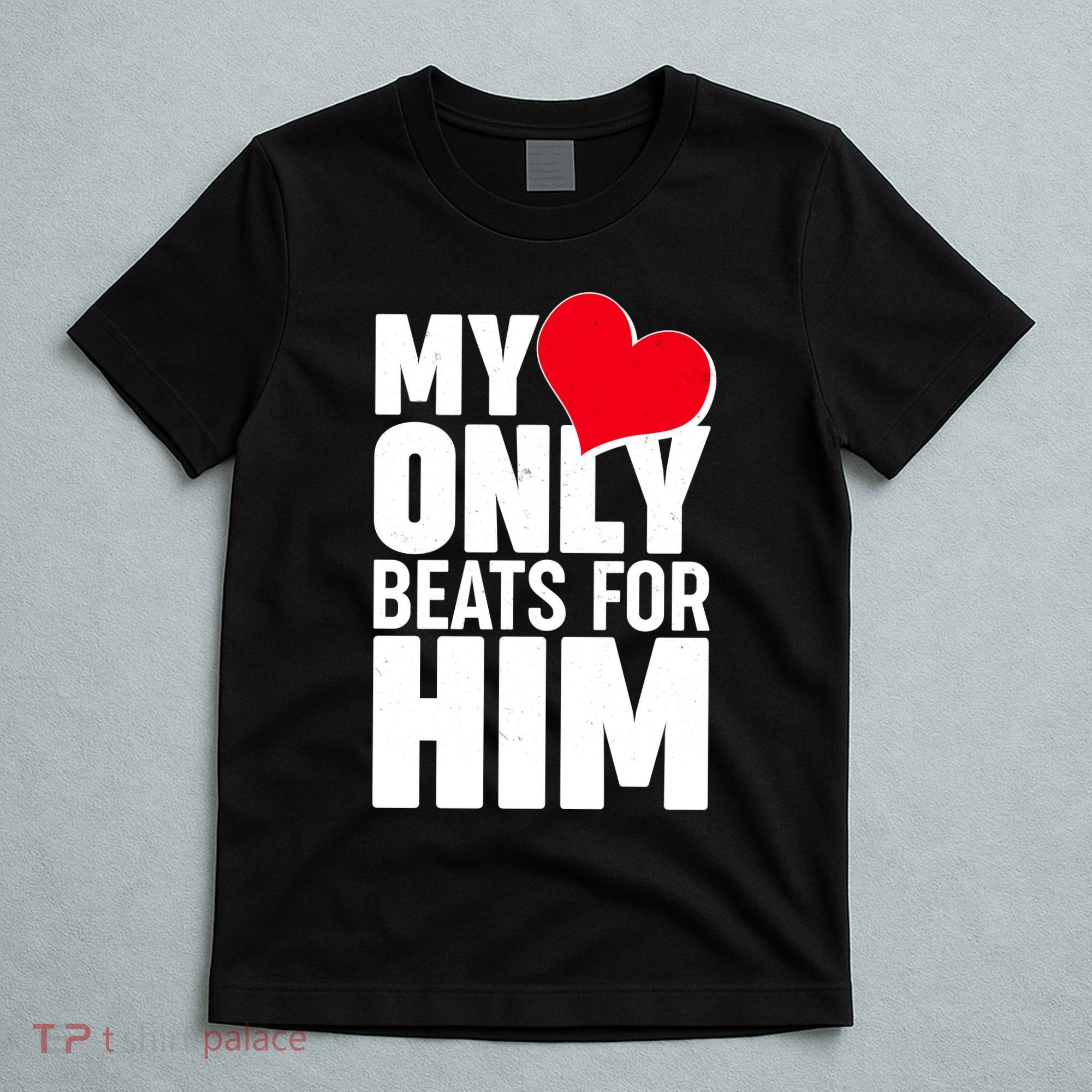 Valentine's Day My Heart Only Beats for Him Matching Couples T-Shirt