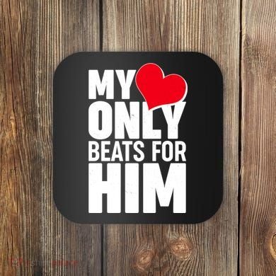 Valentine's Day My Heart Only Beats for Him Matching Couples Coaster