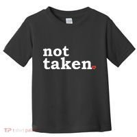 Valentine's Day Relationship Status Not Taken. Single Heart Toddler T-Shirt thumb 0