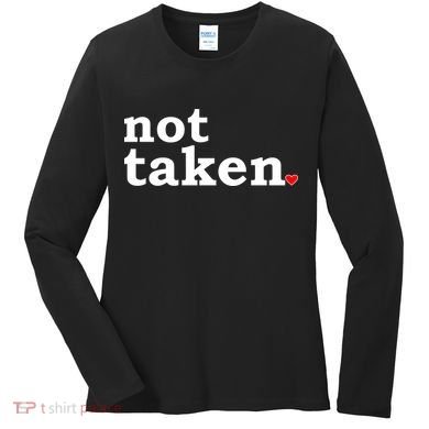 Valentine's Day Relationship Status Not Taken. Single Heart Women's Long Sleeve Shirt