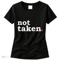 Valentine's Day Relationship Status Not Taken. Single Heart Women's T-Shirt thumb 0
