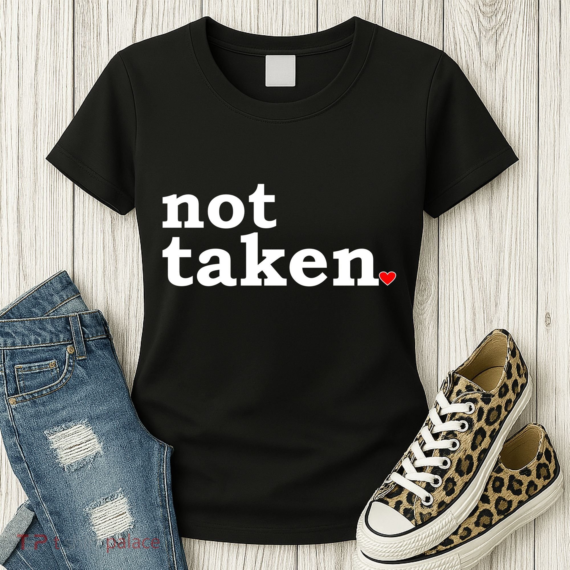 Valentine's Day Relationship Status Not Taken. Single Heart Women's T-Shirt