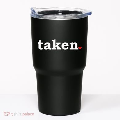Valentine's Day Relationship Status Taken. Heart Tumbler