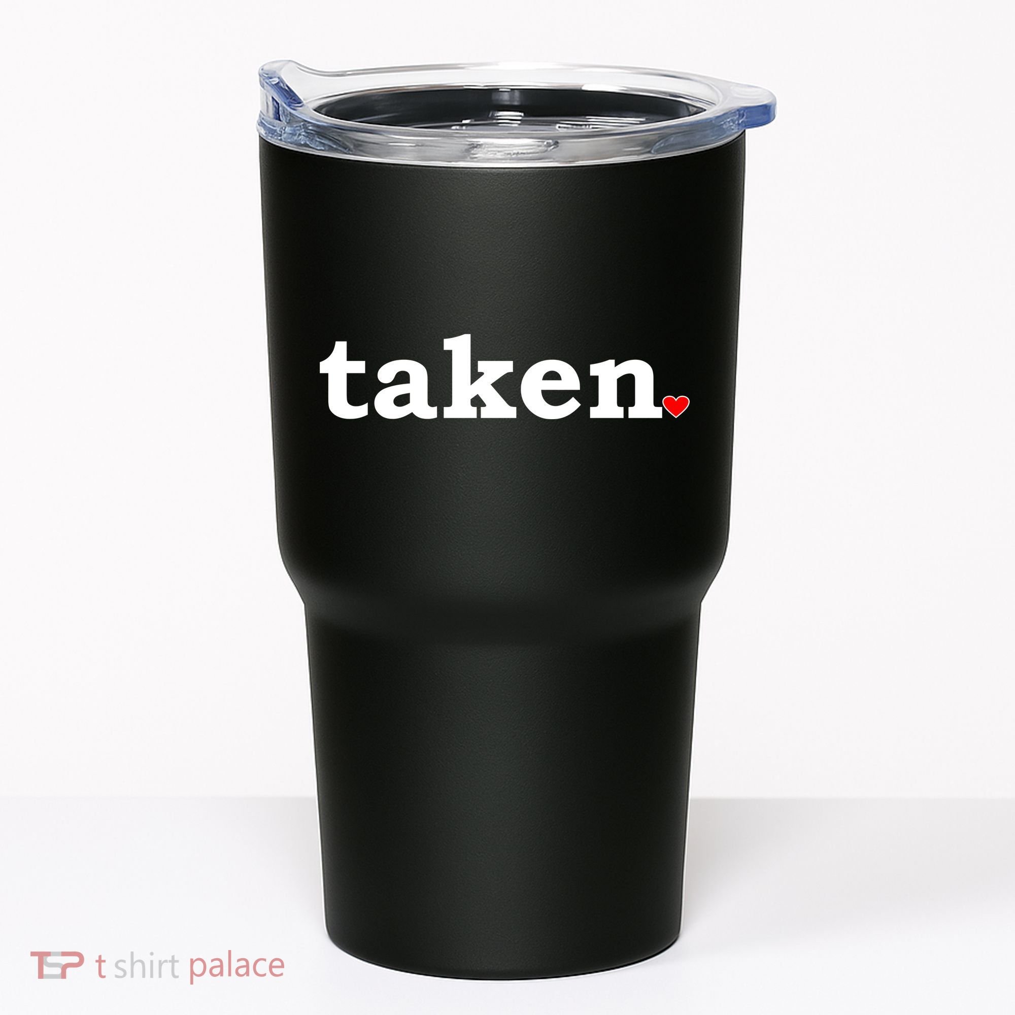 Valentine's Day Relationship Status Taken. Heart Tumbler