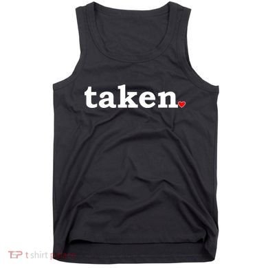 Valentine's Day Relationship Status Taken. Heart Tank Top