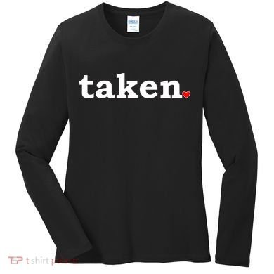 Valentine's Day Relationship Status Taken. Heart Women's Long Sleeve Shirt