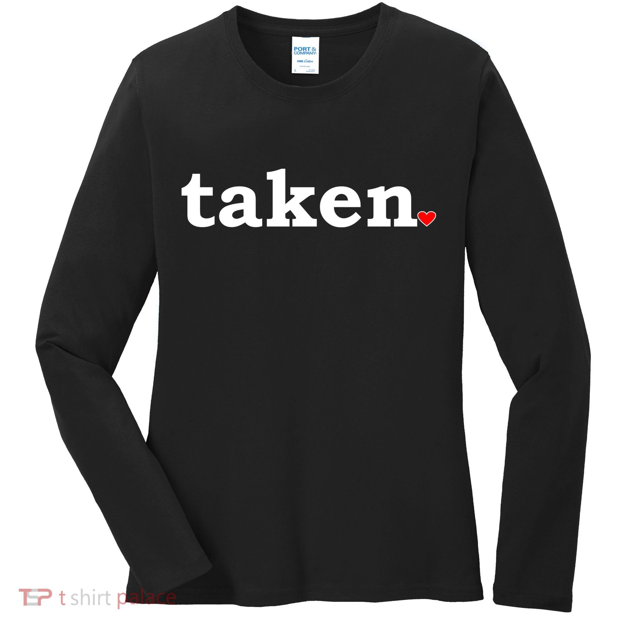 Valentine's Day Relationship Status Taken. Heart Women's Long Sleeve Shirt