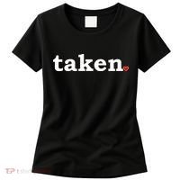Valentine's Day Relationship Status Taken. Heart Women's T-Shirt thumb 0
