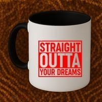 Valentine's Day Straight Outta Your Dreams meme Coffee Mug thumb 2