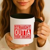 Valentine's Day Straight Outta Your Dreams meme Coffee Mug thumb 3