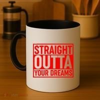 Valentine's Day Straight Outta Your Dreams meme Coffee Mug thumb 4