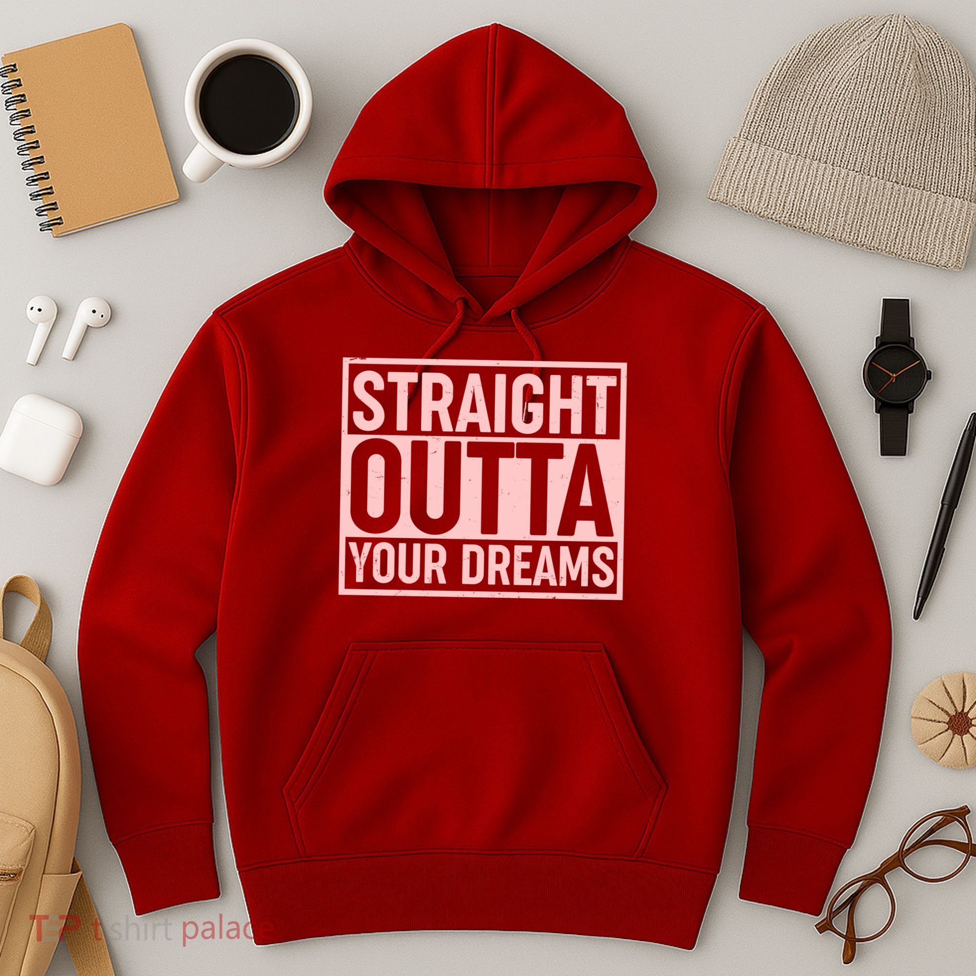 Valentine's Day Straight Outta Your Dreams meme Hoodie
