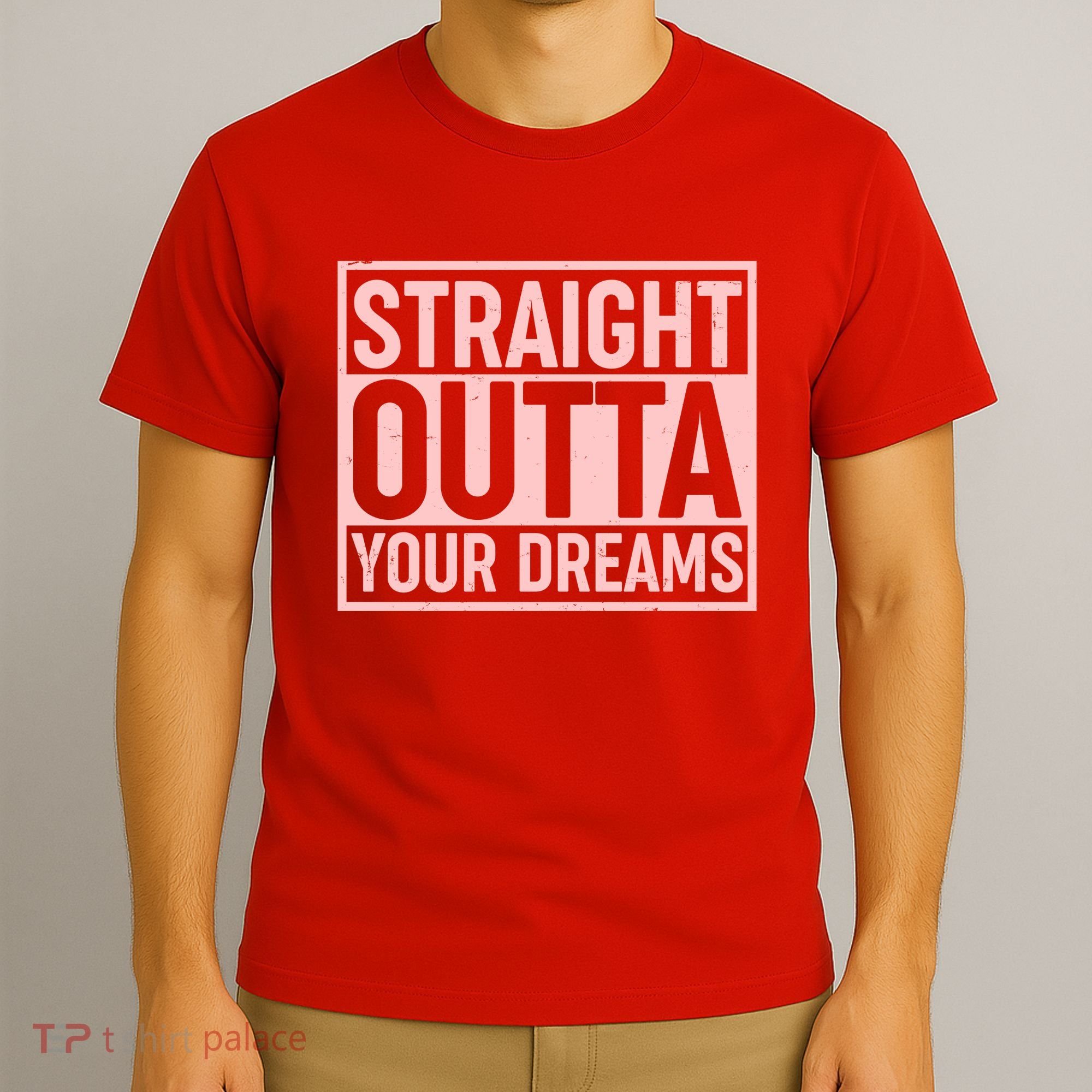 Valentine's Day Straight Outta Your Dreams meme T-Shirt