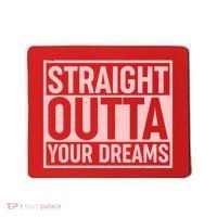 Valentine's Day Straight Outta Your Dreams meme Mousepad thumb 0