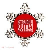 Valentine's Day Straight Outta Your Dreams meme Ornament thumb 0