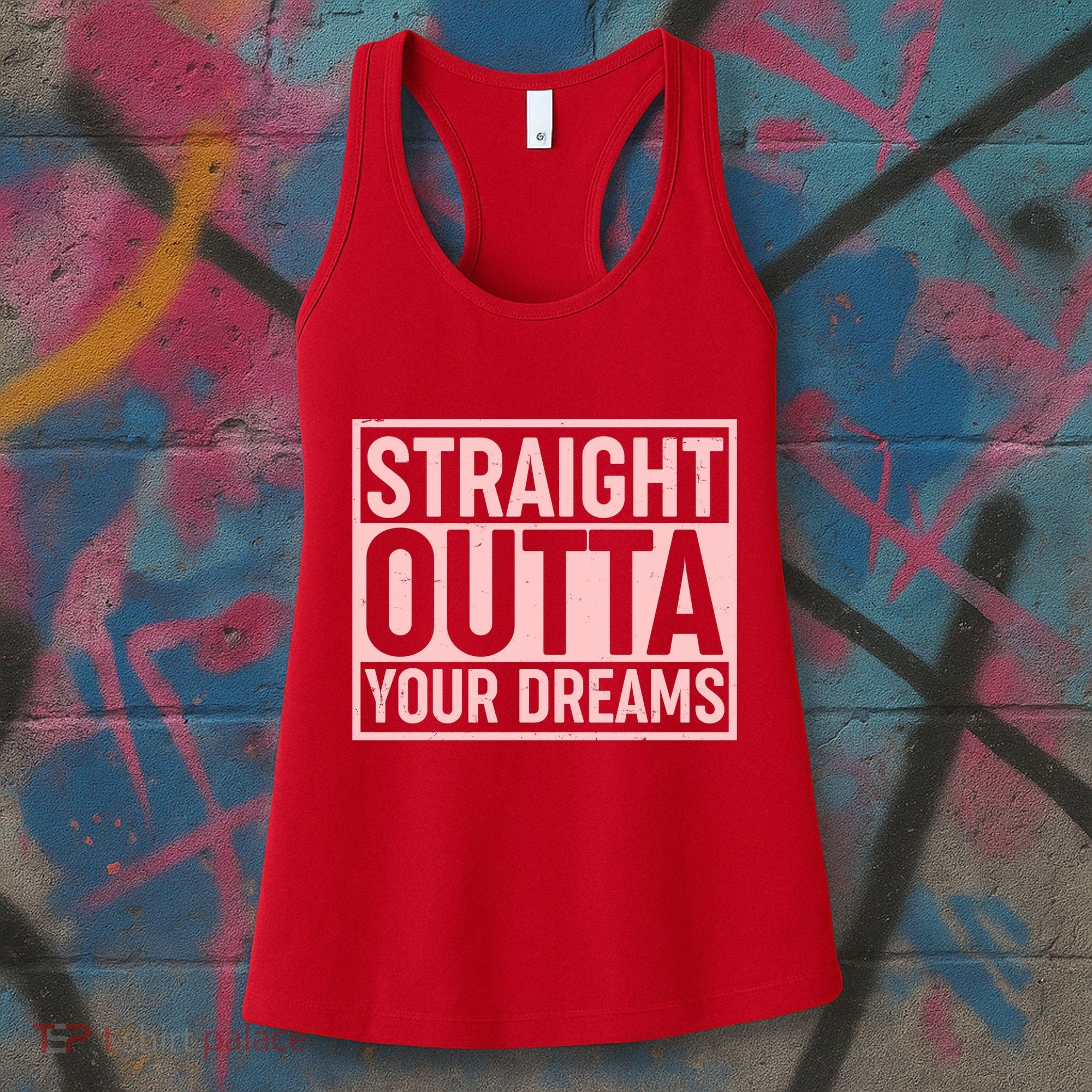 Valentine's Day Straight Outta Your Dreams meme Women's Tank Top