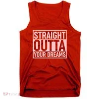 Valentine's Day Straight Outta Your Dreams meme Tank Top thumb 0