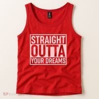 Valentine's Day Straight Outta Your Dreams meme Tank Top thumb 2
