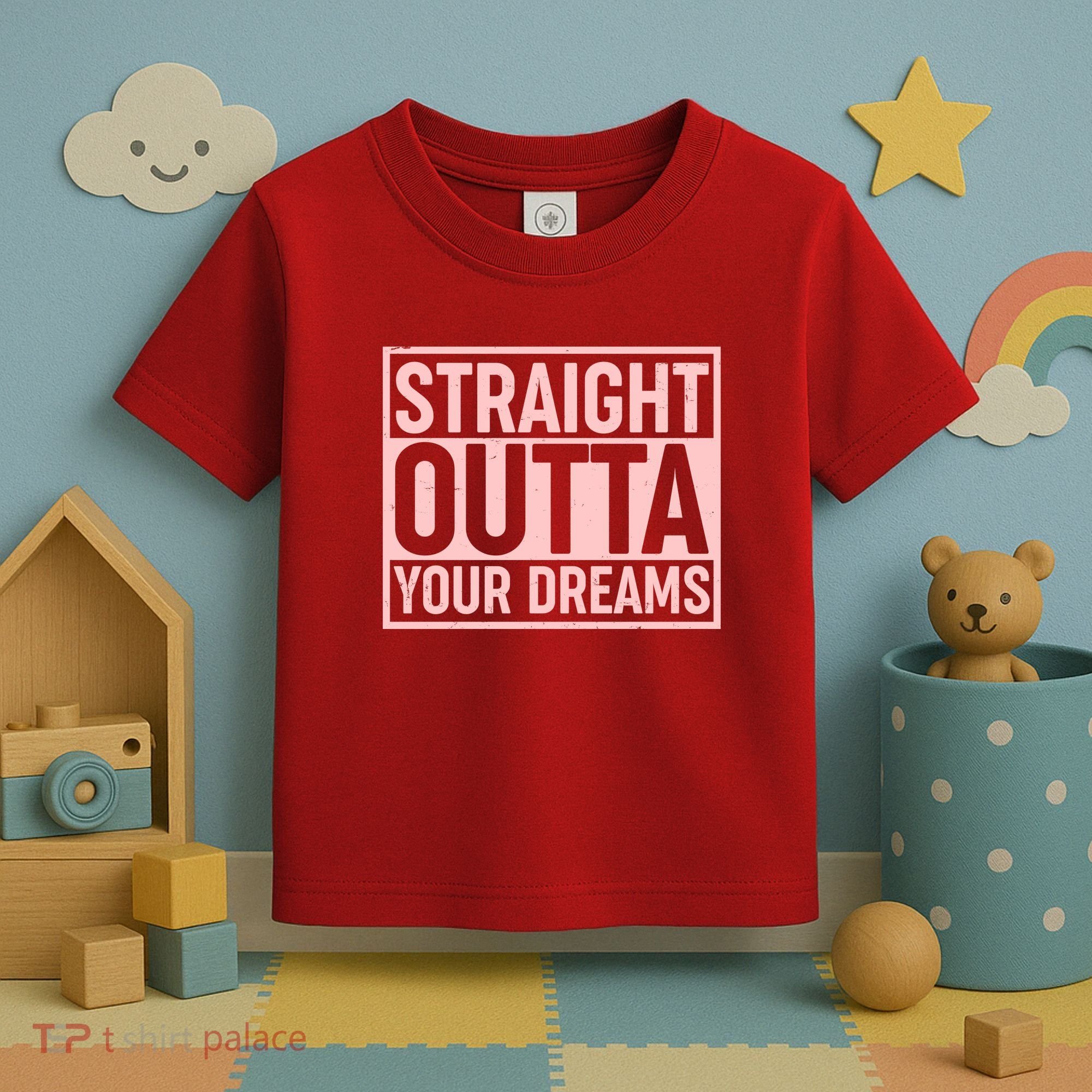Valentine's Day Straight Outta Your Dreams meme Toddler T-Shirt