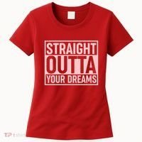 Valentine's Day Straight Outta Your Dreams meme Women's T-Shirt thumb 0