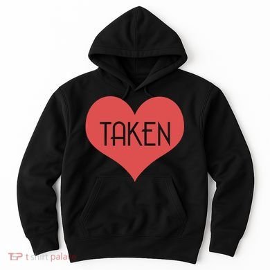 Valentine's Day Taken Heart  Hoodie