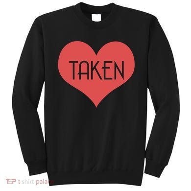 Valentine's Day Taken Heart  Sweatshirt