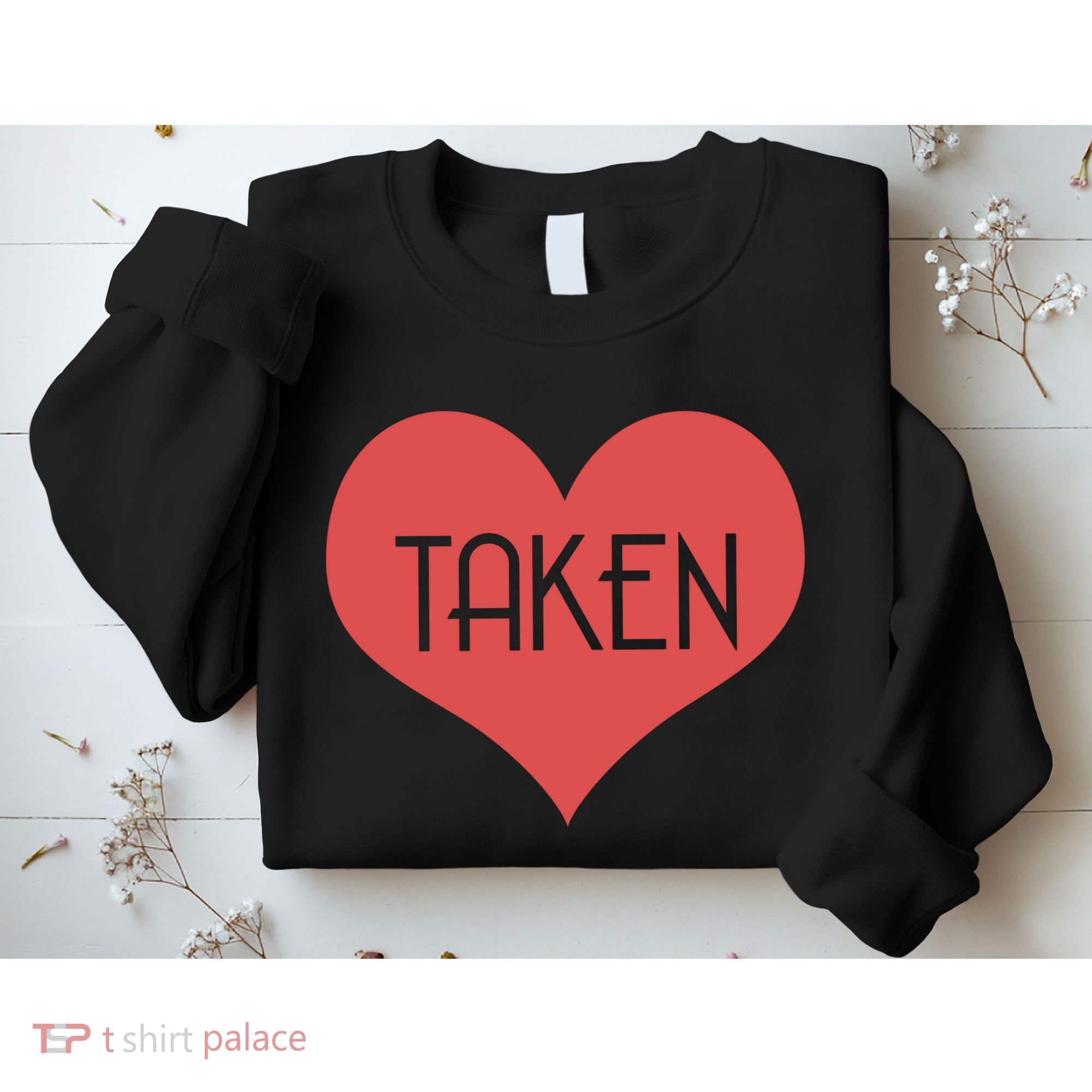 Valentine's Day Taken Heart  Sweatshirt