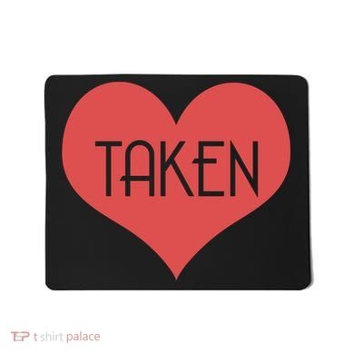 Valentine's Day Taken Heart  Mousepad