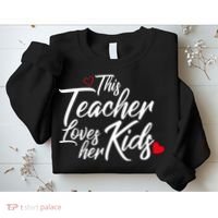 Valentine's Day This Teacher Loves Her Kids Sweatshirt thumb 2
