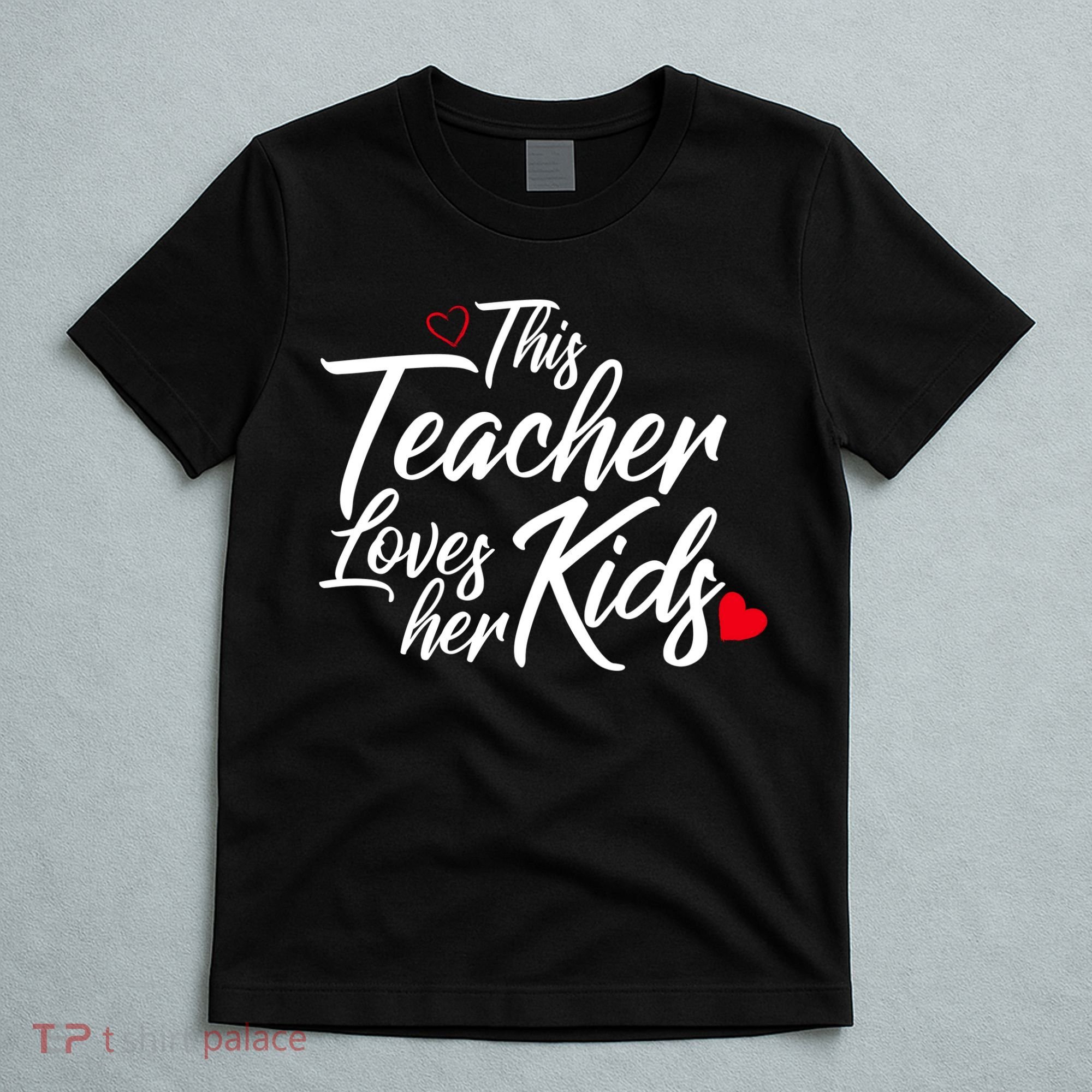 Valentine's Day This Teacher Loves Her Kids T-Shirt