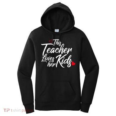 Valentine's Day This Teacher Loves Her Kids Women's Hoodie