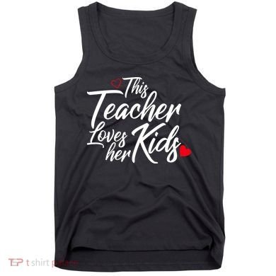 Valentine's Day This Teacher Loves Her Kids Tank Top