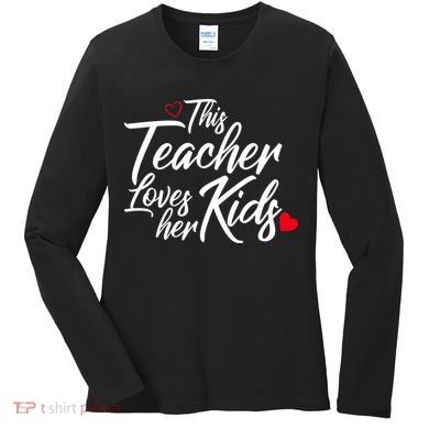 Valentine's Day This Teacher Loves Her Kids Women's Long Sleeve Shirt