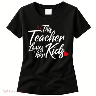 Valentine's Day This Teacher Loves Her Kids Women's T-Shirt