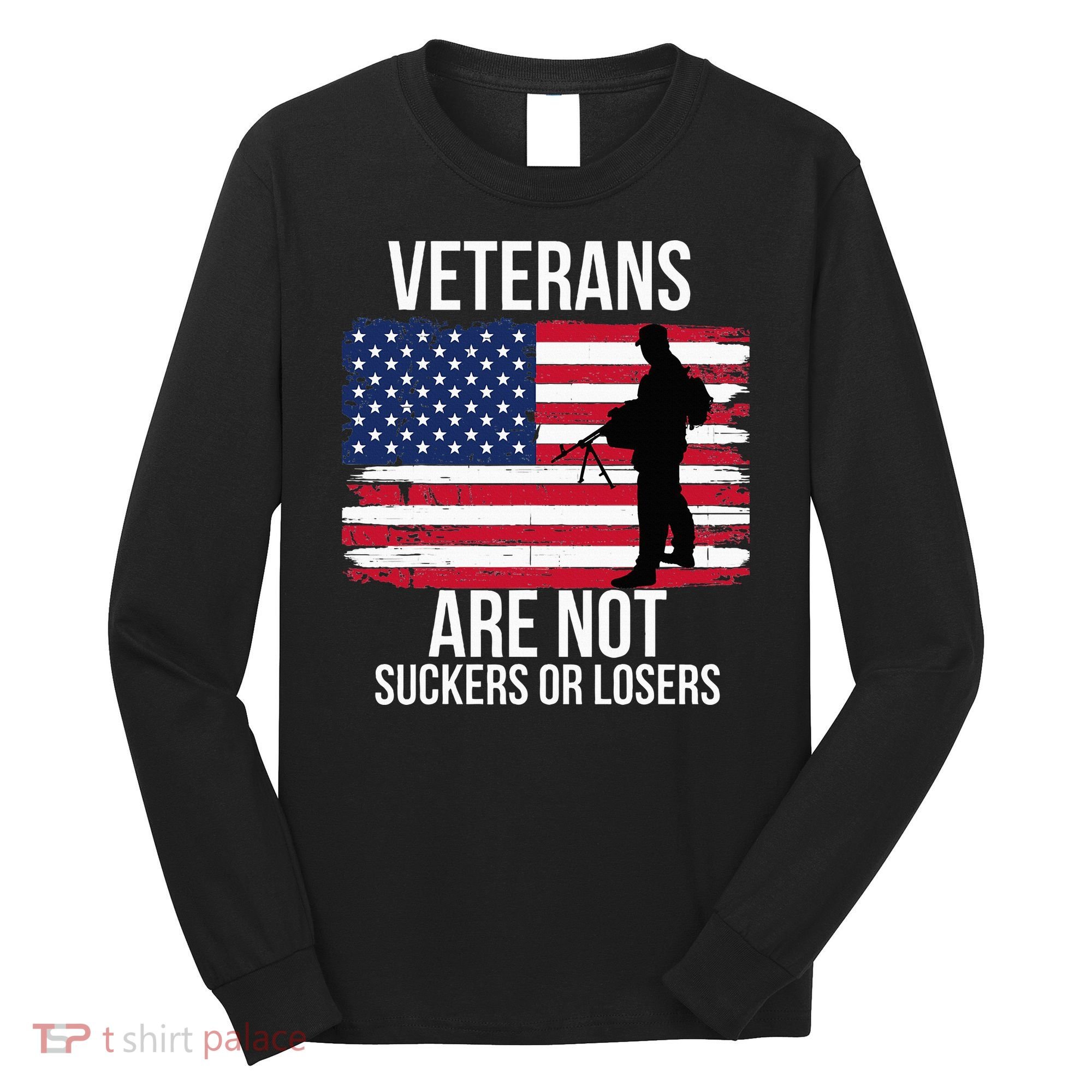 Veterans Are Not Suckers Or Losers Biden 2024 Long Sleeve Shirt