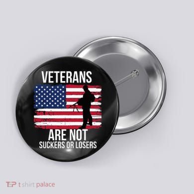 Veterans Are Not Suckers Or Losers Biden 2024 Button