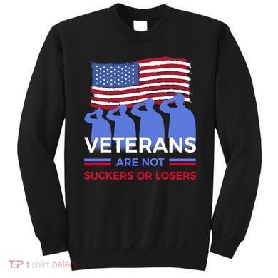 Veterans Are Not Suckers Or Losers Sweatshirt