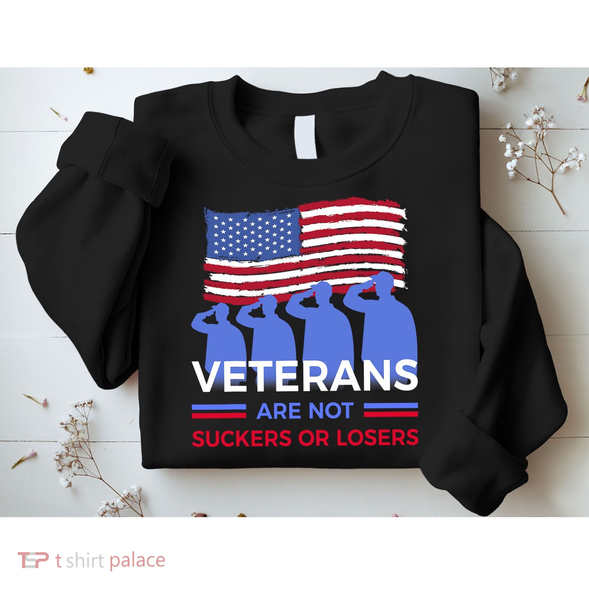Veterans Are Not Suckers Or Losers Sweatshirt