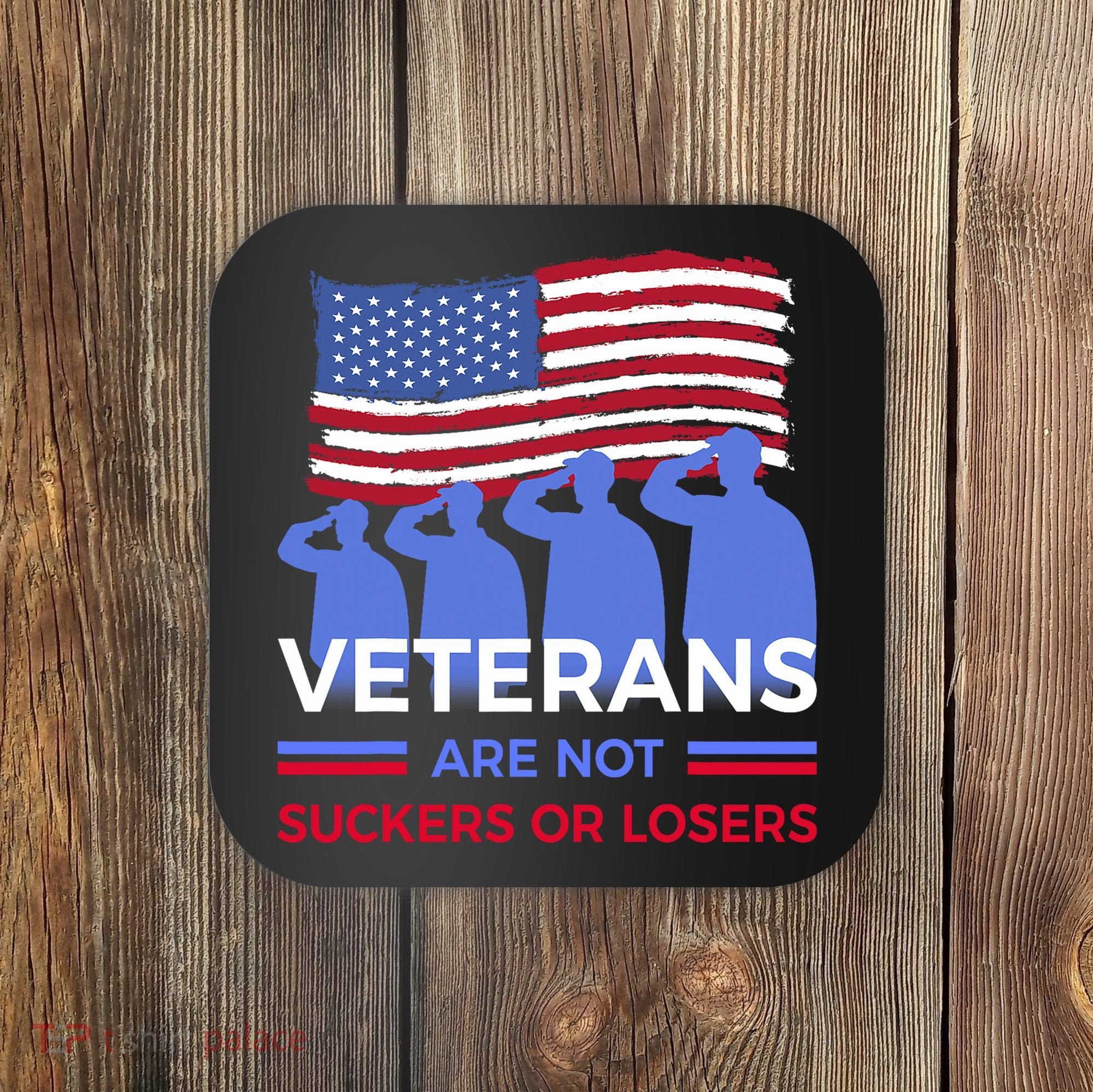 Veterans Are Not Suckers Or Losers Coaster