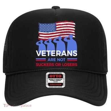 Veterans Are Not Suckers Or Losers Hat