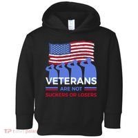 Veterans Are Not Suckers Or Losers Toddler Hoodie thumb 0