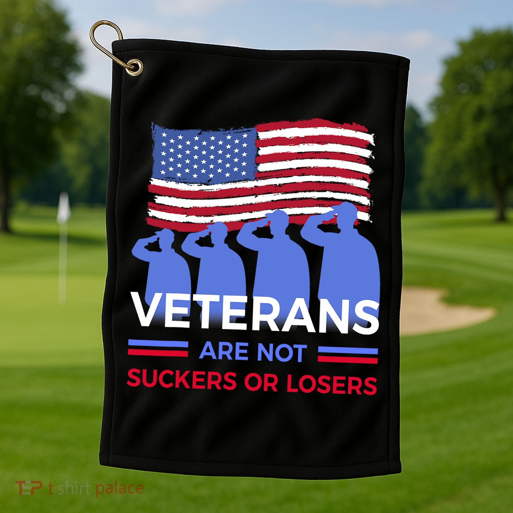 Veterans Are Not Suckers Or Losers Golf Towel