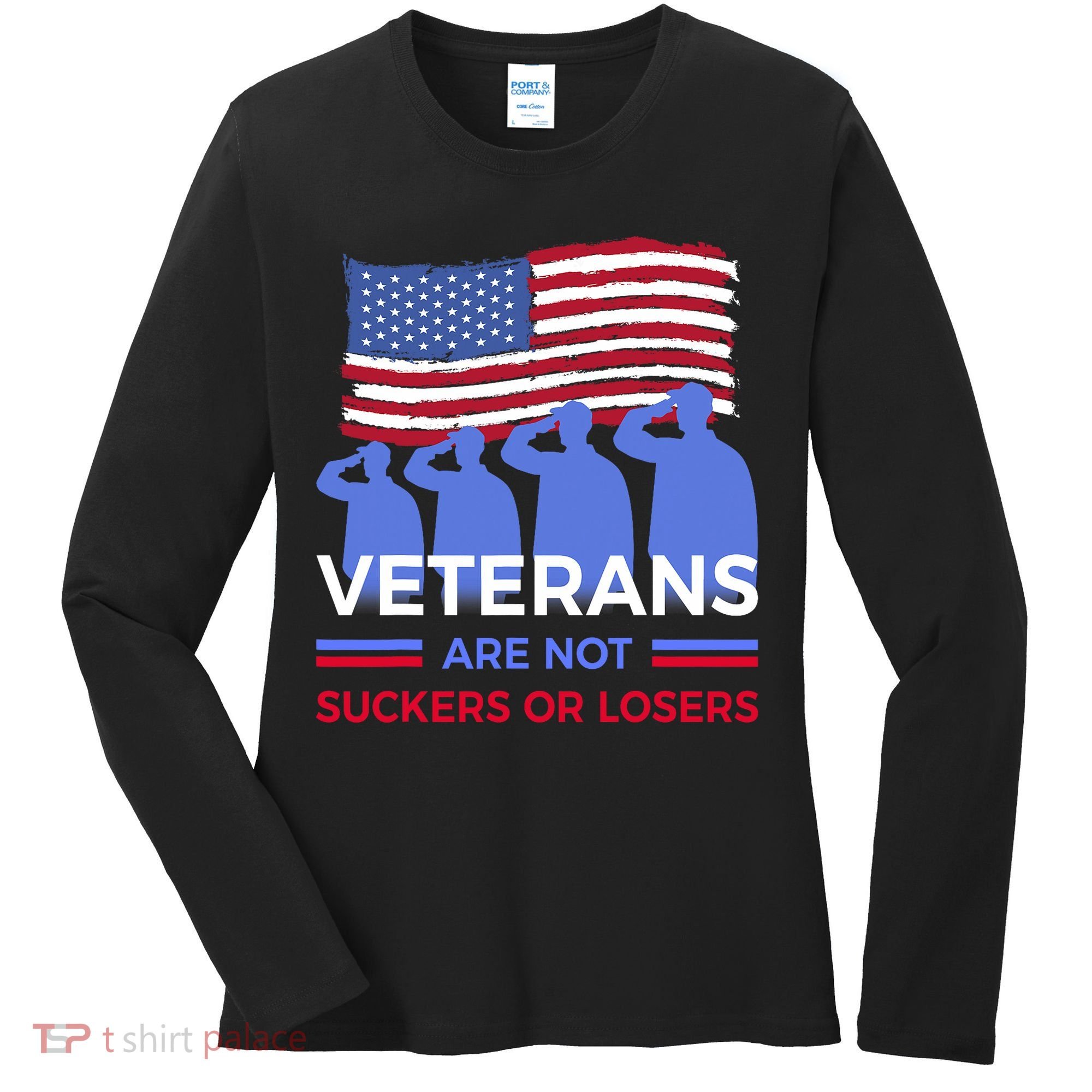 Veterans Are Not Suckers Or Losers Women's Long Sleeve Shirt